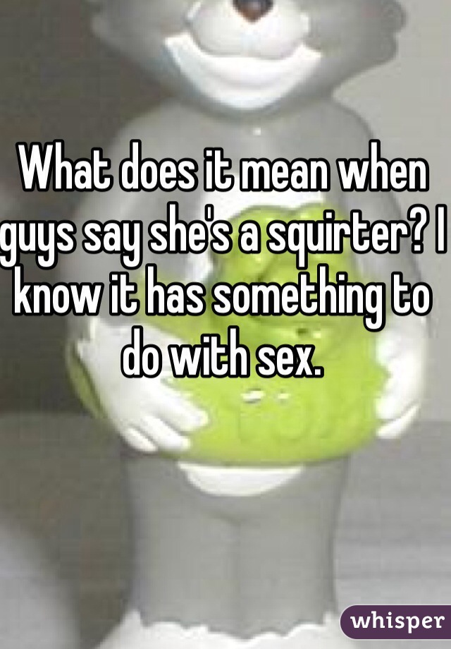 What Is A Squirter